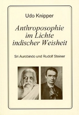 Anthroposophie im Lichte indischer Weisheit - Knipper, Udo