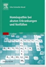 Homöopathie bei akuten Erkrankungen und Notfällen - Erika Scheiwiller-Muralt