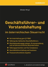 Geschäftsführer- und Vorstandshaftung im österreichischen Steuerrecht - Erik Pinetz, Franz Althuber, Daniela Steffl, Thomas Bieber, Rainer Brandl, Johann Fischerlehner, Verena Heffermann, Birgitt U. Koran, Michael Kotschnigg, Alexander Petsche, Christoph Ritz, Florian Schuhmacher, Michael Tanzer, Caroline Toifl, Benjamin Twardosz, Peter Unger, Daniel Varro, Clemens Völkl, Sibylle Novak, Daniel Kocab, Johannes Lehner