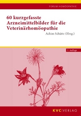 60 kurzgefasste Arzneimittelbilder für die Veterinärhomöopathie - 