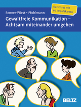 Gewaltfreie Kommunikation. Achtsam miteinander umgehen - Barbara Renner-Wiest, Christiane Pfohlmann