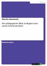 Der pädagogische Blick zu Beginn einer neuen Lehr-Lerneinheit - Mareike Hümmerich