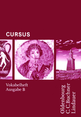 Cursus - Ausgabe B. Unterrichtswerk für Latein / Cursus B Vokabelheft - Maier, Friedrich; Brenner, Stephan B; Boberg, Britta; Bode, Reinhard; Brenner, Stephan; Fritsch, Andreas; Hotz, Michael; Maier, Friedrich; Matheus, Wolfgang; Severa, Ulrike; Unger, Hans Dietrich; Wedner-Bianzano, Sabine; Wilhelm, Andrea; Grosser, Hartmut