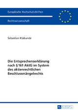 Die Entsprechenserklärung nach § 161 AktG im System des aktienrechtlichen Beschlussmängelrechts - Sebastian Klabunde