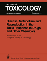 Disease, Metabolism and Reproduction in the Toxic Response to Drugs and Other Chemicals - 