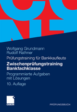 Zwischenprüfungstraining Bankfachklasse - Wolfgang Grundmann, Rudolf Rathner