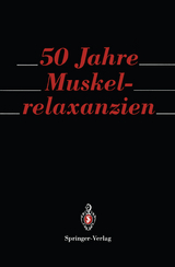 50 Jahre Muskelrelaxanzien - 