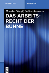 Das Arbeitsrecht der Bühne - Hanskarl Ganß, Sabine Assmann