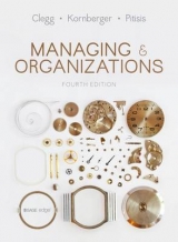 Managing and Organizations - Clegg, Stewart R; Kornberger, Martin; Pitsis, Tyrone S.