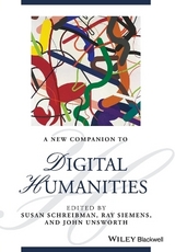 A New Companion to Digital Humanities - Schreibman, Susan; Siemens, Ray; Unsworth, John