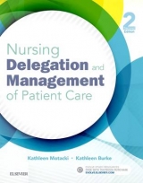 Nursing Delegation and Management of Patient Care - Motacki, Kathleen; Burke, Kathleen