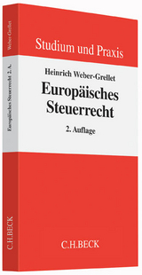 Europäisches Steuerrecht - Weber-Grellet, Heinrich