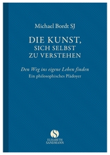 Die Kunst, sich selbst zu verstehen - Michael Bordt SJ