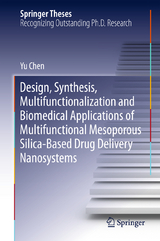 Design, Synthesis, Multifunctionalization and Biomedical Applications of Multifunctional Mesoporous Silica-Based Drug Delivery Nanosystems - Yu Chen