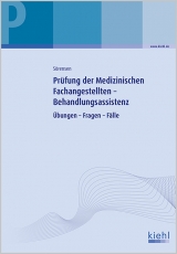 Prüfung der Medizinischen Fachangestellten - Lernfelder Behandlungsassistenz - Thomas Sörensen