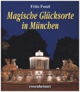 Magische Glücksorte in München - Fritz Fenzl