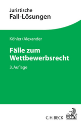 Fälle zum Wettbewerbsrecht - Helmut Köhler, Christian Alexander