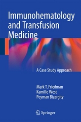 Immunohematology and Transfusion Medicine - Mark T. Friedman, Kamille West, Peyman Bizargity