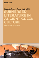 Submerged Literature in Ancient Greek Culture / Case Studies - 