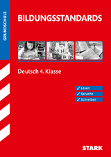 STARK Bildungsstandards Grundschule - Deutsch 4. Klasse - Beate Drexler, Holger Hansberg, Susanne Jung-Wirries, Stefanie Koschmann, Martina Külling, Nicole Melcher, Pia J. Neumann, Brigitte Palmstorfer