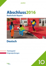 Abschluss 2016 - Realschule Bayern Deutsch - 