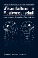 Wissenskulturen der Musikwissenschaft - 