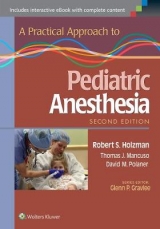 A Practical Approach to Pediatric Anesthesia - Holzman, Robert S.; Mancuso, Thomas J.; Polaner, David M.