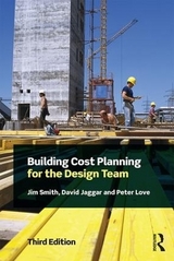 Building Cost Planning for the Design Team - Smith, Jim; Jaggar, D M; Love, Peter