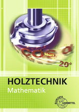 Mathematik Holztechnik - Bernd Spellenberg, Wolfgang Nutsch