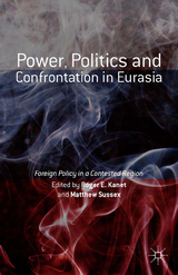 Power, Politics and Confrontation in Eurasia - 