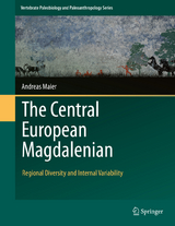 The Central European Magdalenian - Andreas Maier