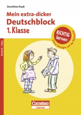 RICHTIG lernen - Mein extra-dicker Deutschblock 1. Klasse - 