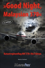 Good Night, Malaysian 370 - Katastrophenflug MH 370: Die Fakten - Herbert Martin