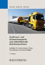 Großraum- und Schwertransporte und selbstfahrende Arbeitsmaschinen - Adolf Rebler, Christian Borzym, Valentin Mágori