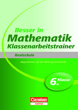 Besser in Mathematik - Klassenarbeitstrainer Realschule 6. Klasse - Jochen Kreusch