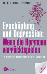 Erschöpfung und Depression: Wenn die Hormone verrücktspielen - Michael Spitzbart