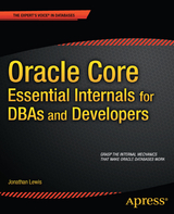 Oracle Core: Essential Internals for DBAs and Developers - Jonathan Lewis