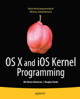 OS X and iOS Kernel Programming - Ole Henry Halvorsen, Douglas Clarke