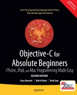 Objective-C for Absolute Beginners - Gary Bennett, Mitchell Fisher, Brad Lees