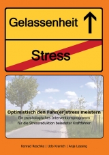 Optimistisch den Fahr(er)stress meistern - Konrad Reschke, Udo Kranich, Anja Lessing