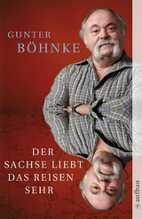 Der Sachse liebt das Reisen sehr - Gunter Böhnke