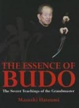 The Essence of Budo - Hatsumi, Matsaaki