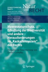 Meeresnaturschutz, Erhaltung der Biodiversität und andere Herausforderungen im "Kaskadensystem" des Rechts - 