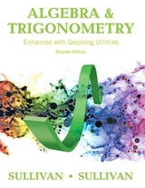 Algebra and Trigonometry Enhanced with Graphing Utilities - Sullivan, Michael