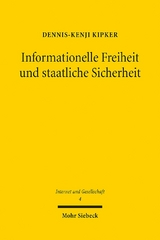 Informationelle Freiheit und staatliche Sicherheit - Dennis-Kenji Kipker