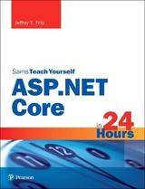 ASP.NET Core in 24 Hours, Sams Teach Yourself - Fritz, Jeffrey