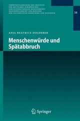 Menschenwürde und Spätabbruch - Anja Beatrice Dolderer