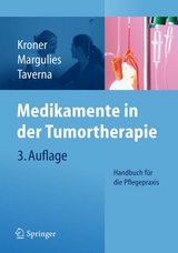 Medikamente in der Tumortherapie - Thomas Kroner, Anita Margulies, Christian Taverna