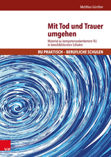 Mit Tod und Trauer umgehen - Matthias Günther