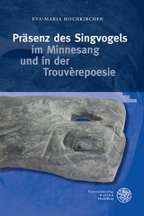 Präsenz des Singvogels im Minnesang und in der Trouvèrepoesie - Eva-Maria Hochkirchen